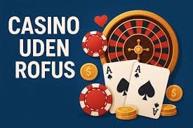 EU Casino Uden Rufus Din Guide til Spil uden Restriktioner EU Casino Uden Rufus Din Guide til Spil uden Restriktioner