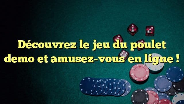 Meilleur jeu de poulet casino à France